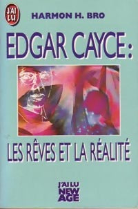 Edgar Cayce : Les rêves et la réalité - Harmon H. Bro -  J'ai Lu - Livre