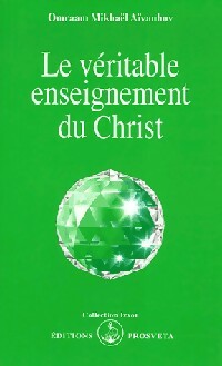 Le véritable enseignement du Christ - Omraam Mikhaël Aïvanhov -  Izvor - Livre