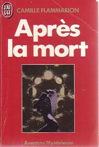 Après la mort - Camille Flammarion -  J'ai Lu - Livre