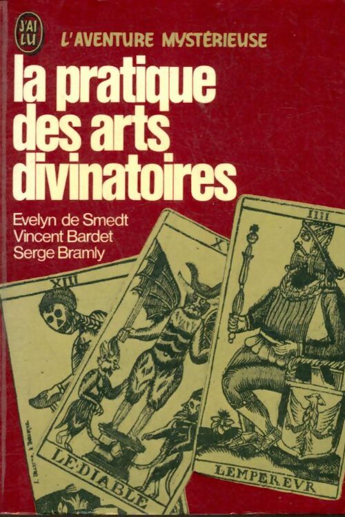 La pratique des arts divinatoires - Serge Bramly ; Evelyn De Smedt ; Vincent Bardet -  Aventure - Livre