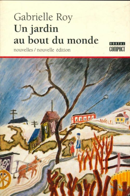 Un jardin au bout du monde - Gabrielle Roy -  Boréal Compact - Livre