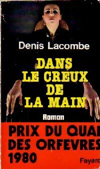 Dans le creux de la main - Denis Lacombe -  Prix du Quai des Orfèvres - Livre