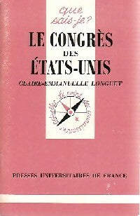 Le congrès des Etats-Unis - C.-E. Longuet -  Que sais-je - Livre