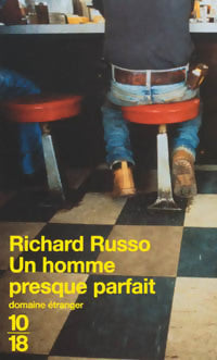 Un homme presque parfait - Richard Russo -  10-18 - Livre
