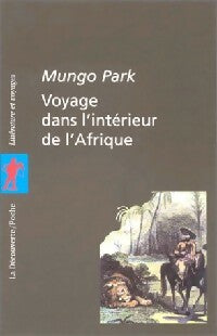 Voyage dans l'intérieur de l'Afrique - Mungo Park -  La Découverte poche - Livre