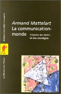 La communication-monde - Armand Mattelart -  La Découverte poche - Livre
