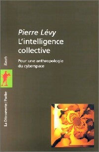 L'intelligence collective - Pierre Lévy -  La Découverte poche - Livre