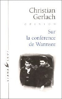Sur la conférence de Wannsee - Christian Gerlach -  Opinion - Livre