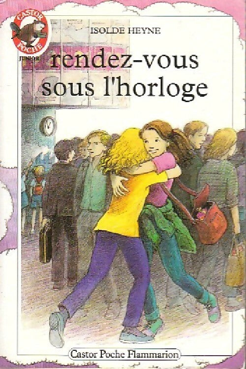 Rendez-vous sous l'horloge - Sigrid Heuck -  Castor Poche - Livre