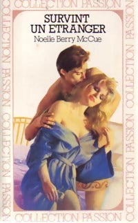 Survint un étranger - Noëlle McCue -  Collection Passion - Livre