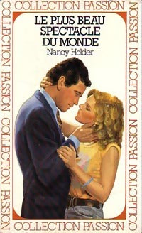 Le plus beau spectacle du monde - Nancy Holder -  Collection Passion - Livre