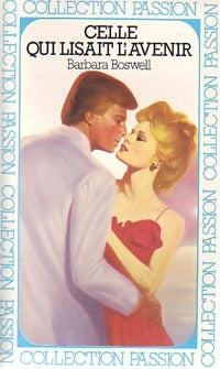 Celle qui lisait l'avenir - Barbara Boswell -  Collection Passion - Livre