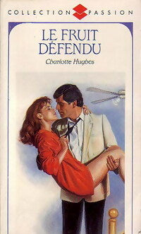 Le fruit défendu - Charlotte Hughes -  Collection Passion - Livre