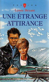 Une étrange attirance - Lynne Marie Bryant -  Passion - Livre