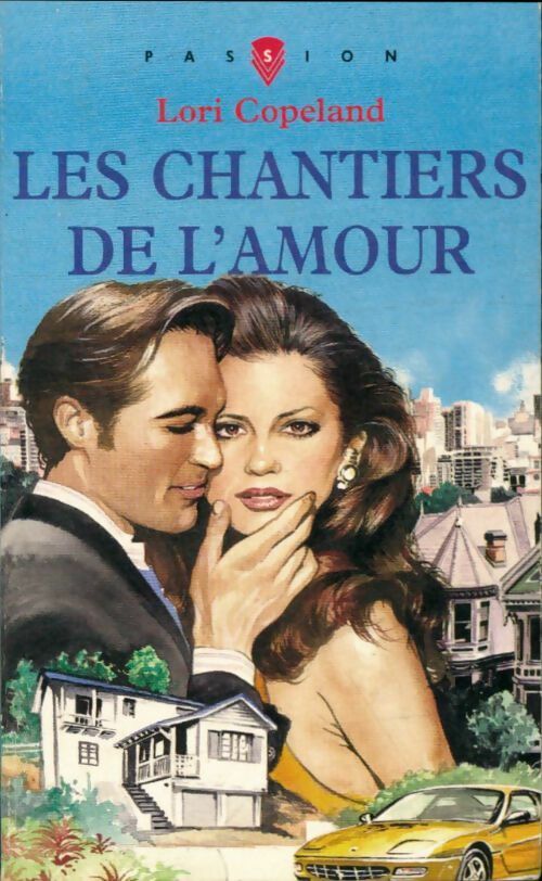 Les chantiers de l'amour - Lori Copeland -  Passion - Livre