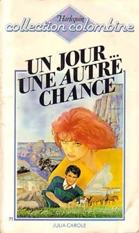 Un jour... une autre chance - Julia Carole -  Colombine - Livre
