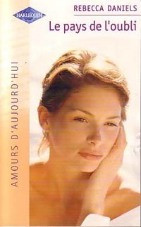Le pays de l'oubli - Rebecca Daniels -  Amours d'Aujourd'hui - Livre