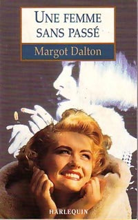 Une femme sans passé - Margot Dalton -  Amours d'Aujourd'hui - Livre