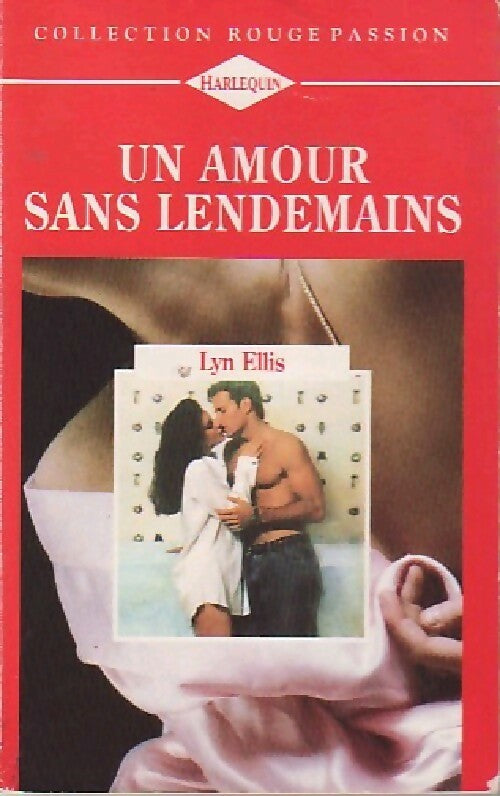Un amour sans lendemains - Lyn Ellis -  Rouge Passion - Livre