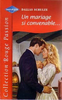 Un mariage si convenable... - Dallas Schulze -  Rouge Passion - Livre