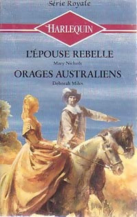 L'épouse rebelle / Orages australiens - Mary Nichols ; Deborah Miles -  Série Royale - Livre