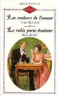 Les couleurs de l'amour / Le rubis porte-bonheur - Mary Nichols ; Paula Marshall -  Série Royale - Livre