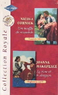 Un souffle de scandale / La rose et le dragon - Joanna Makepeace ; Nicola Cornick -  Série Royale - Livre