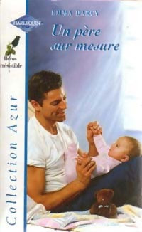 Un père sur mesure - Emma Darcy -  Azur - Livre