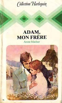 Adam, mon frère - Anne Mather -  Harlequin - Livre