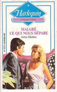 Malgré ce qui nous sépare - Anne Mather -  Harlequin - Livre