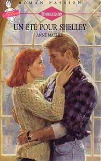 Un été pour Shelley - Anne Mather -  Roman Passion - Livre