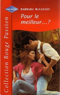 Pour le meilleur ? - Barbara McCauley -  Rouge Passion - Livre