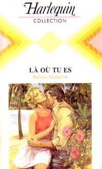 Là où tu es - Barbara McMahon -  Harlequin - Livre