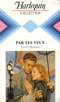 Par tes yeux - Carole Mortimer -  Harlequin - Livre