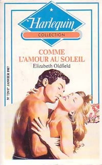 Comme l'amour au soleil - Elizabeth Oldfield -  Harlequin - Livre