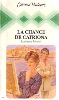La chance de Catriona - Rosemary Pollock -  Harlequin - Livre