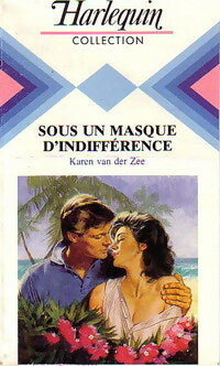 Sous un masque d'indifférence - Karen Van der Zee -  Harlequin - Livre
