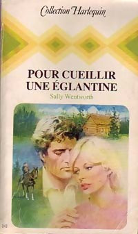 Pour cueillir une églantine - Sally Wentworth -  Harlequin - Livre