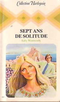 Sept ans de solitude - Sally Wentworth -  Harlequin - Livre