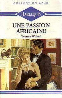 Une passion africaine - Yvonne Whittal -  Azur - Livre
