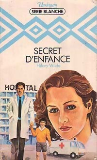 Secret d'enfance - Hilary Wilde -  Série Blanche - Livre