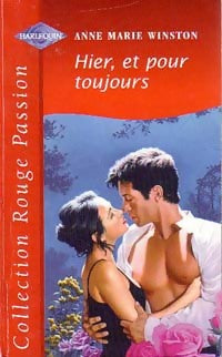 Hier, et pour toujours - Anne Marie Winston -  Rouge Passion - Livre