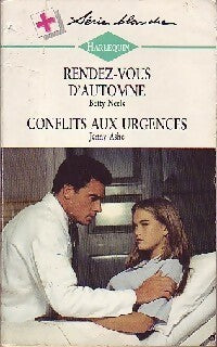 Rendez-vous d'automne / Conflits aux urgences - Jenny Ashe ; Betty Neels -  Série Blanche - Livre