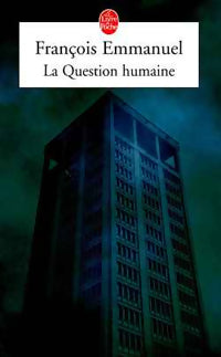 La question humaine - François Emmanuel -  Le Livre de Poche - Livre