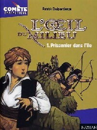 L'oeil du milieu Tome I : Prisonnier dans l'île - Patrick Delperdange -  Comète - Livre