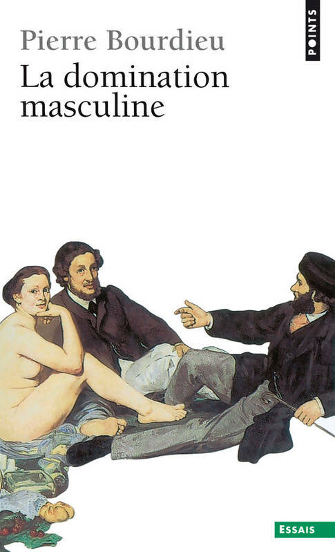 La domination masculine - Pierre Bourdieu -  Points Essais - Livre