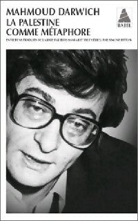 La Palestine comme métaphore - Mahmoud Darwich -  Babel - Livre