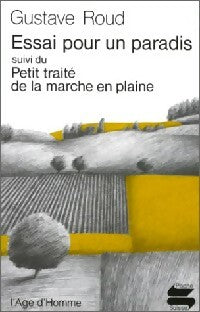 Essai pour un paradis / Petit traité de la marche en plaine - Gustave Roud -  Poche Suisse - Livre