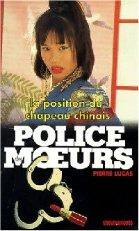 La position du chapeau chinois - Pierre Lucas -  Police des Moeurs - Livre