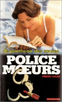 Le panthéon des muses - Pierre Lucas -  Police des Moeurs - Livre